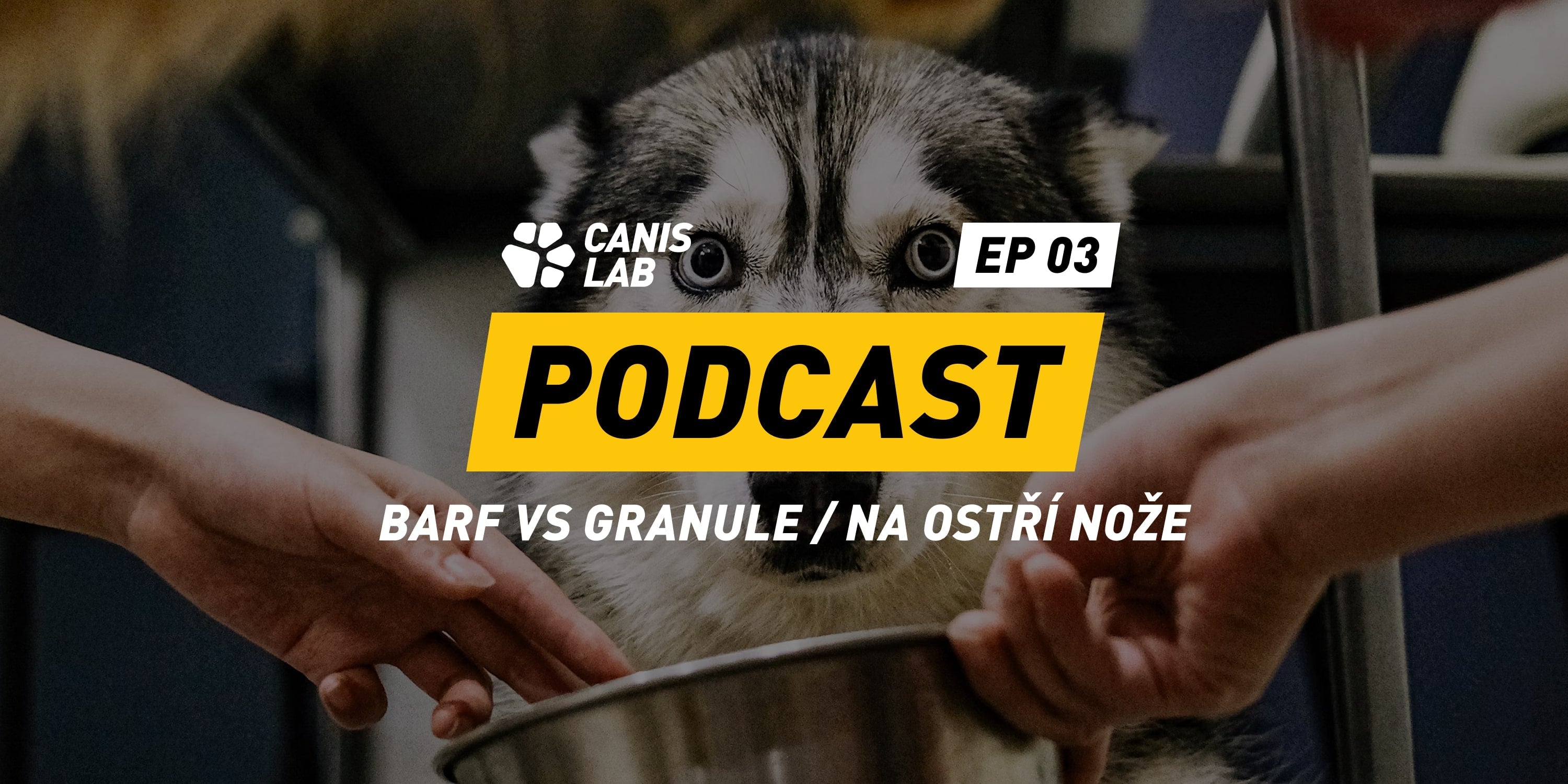 Canis Lab Podcast (ep. 3) | Barf vs. Granule - na ostří nože